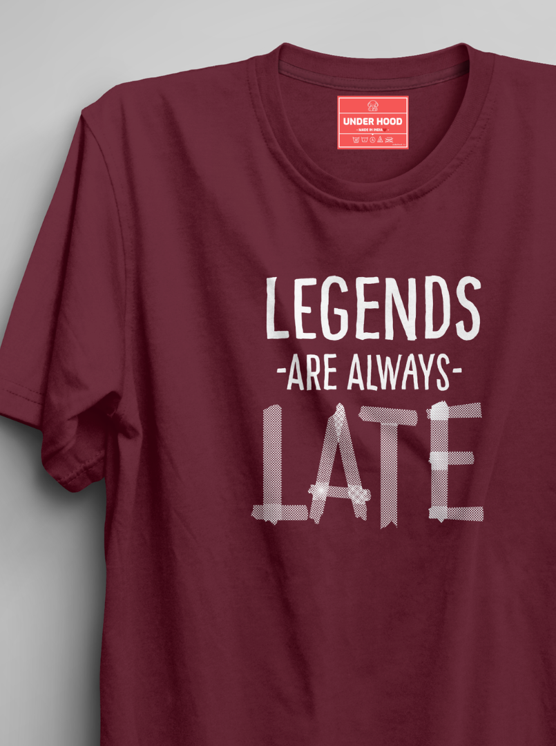 Legends Are Always Late - Maroon Unisex Printed T-Shirt