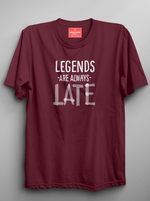 Load image into Gallery viewer, Legends Are Always Late - Maroon Unisex Printed T-Shirt