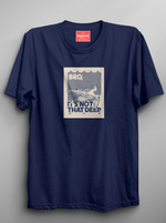 Load image into Gallery viewer, Bro It's Not That Deep - Navy Blue Unisex Printed T-Shirt