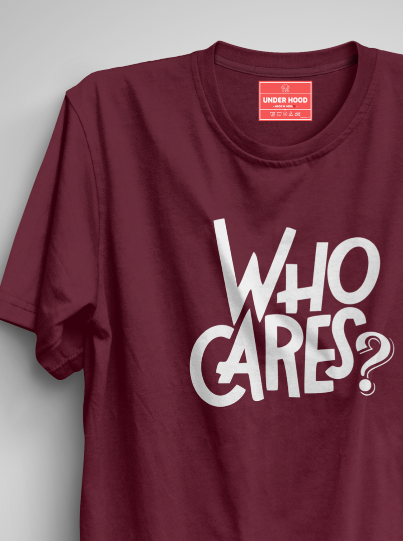 Who Cares - Maroon Unisex Printed T-Shirt