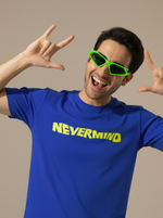 Load image into Gallery viewer, Never Mind - Royal Blue Unisex Printed T-Shirt
