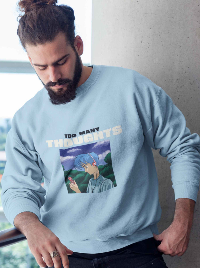 Man wearing a Too many Thoughts Chill - Baby Blue Unisex Printed Sweatshirt