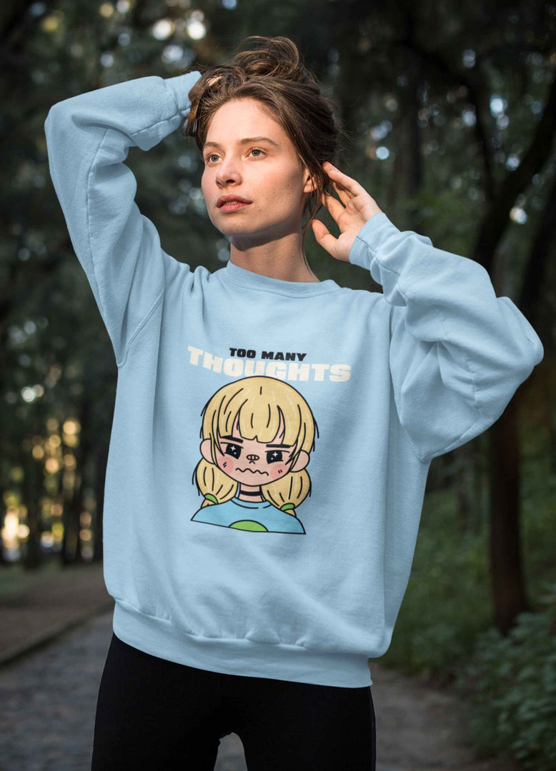 woman wearing a Too many Thoughts Sad - Baby Blue Unisex Printed Sweatshirt